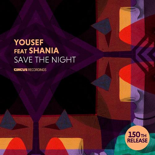 Yousef & Shania - Save The Night [CIRCUS150]